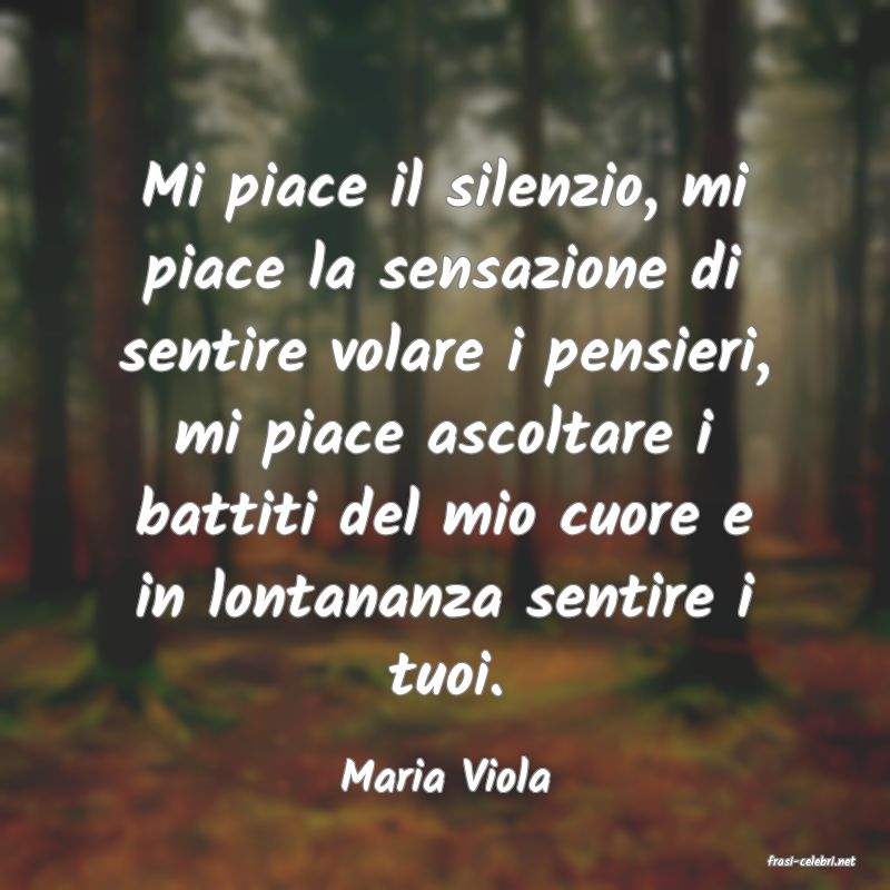 frasi di  Maria Viola
