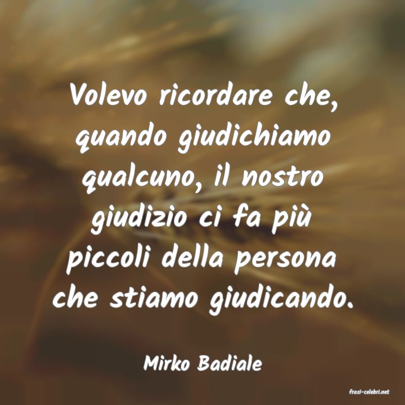 frasi di Mirko Badiale