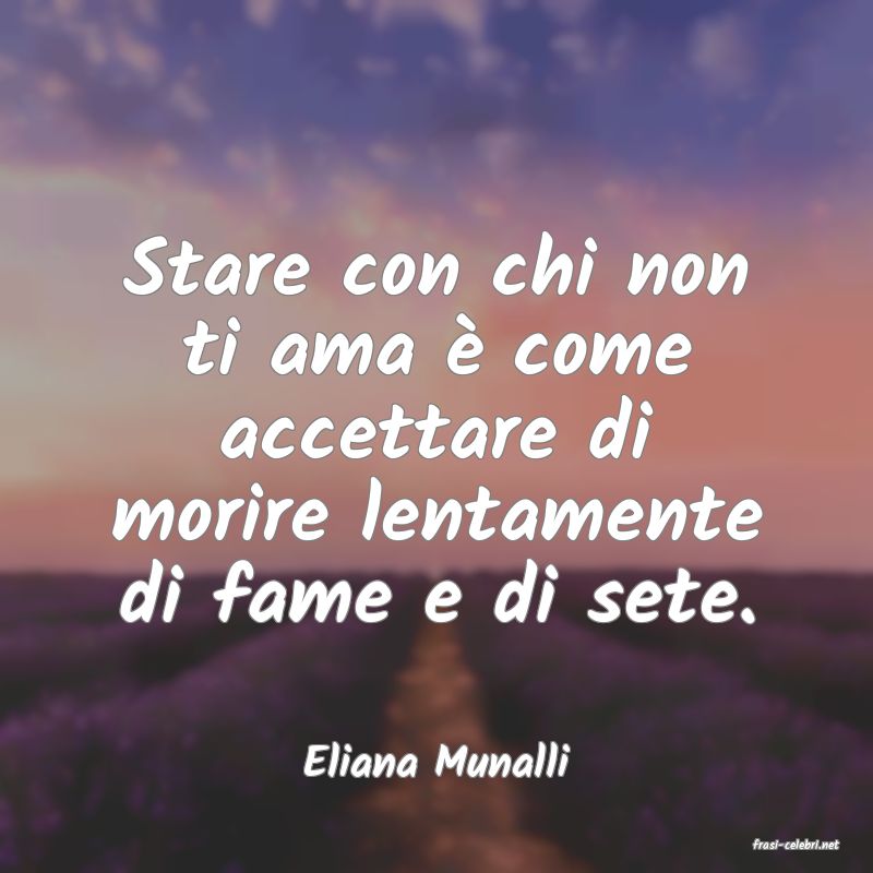frasi di  Eliana Munalli
