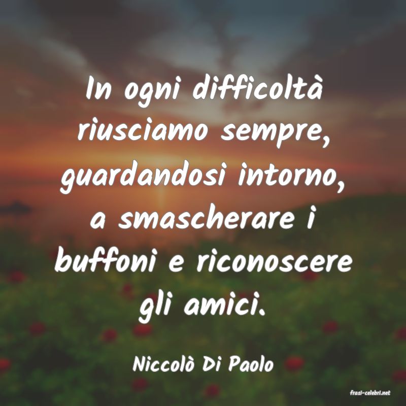 frasi di Niccol� Di Paolo