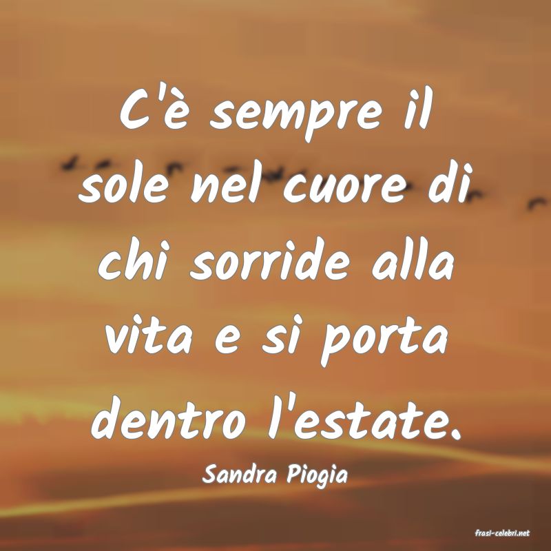 frasi di  Sandra Piogia
