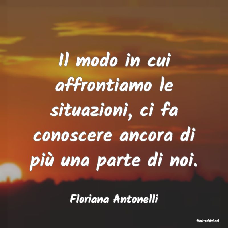 frasi di  Floriana Antonelli
