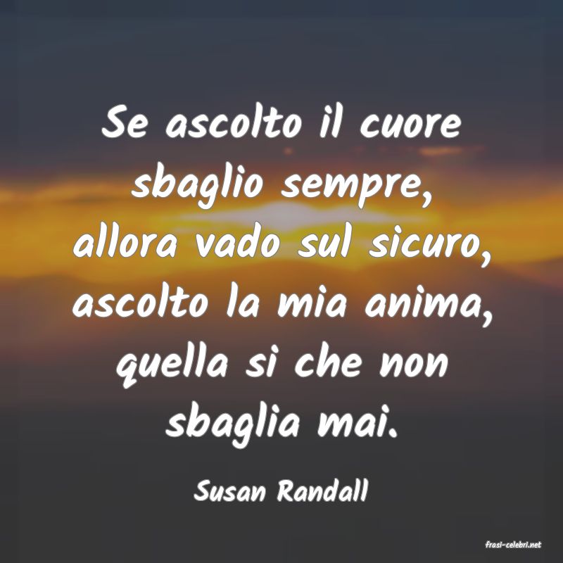 frasi di  Susan Randall
