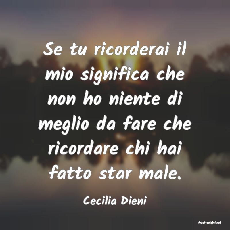 frasi di  Cecilia Dieni
