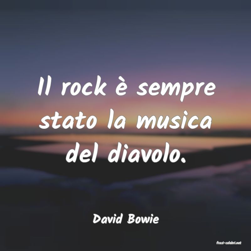 frasi di  David Bowie

