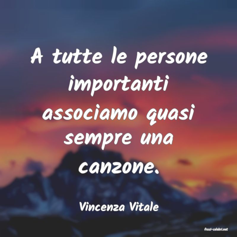 frasi di  Vincenza Vitale
