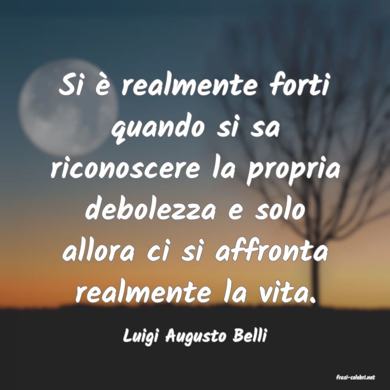 frasi di  Luigi Augusto Belli
