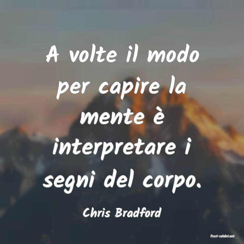 frasi di  Chris Bradford
