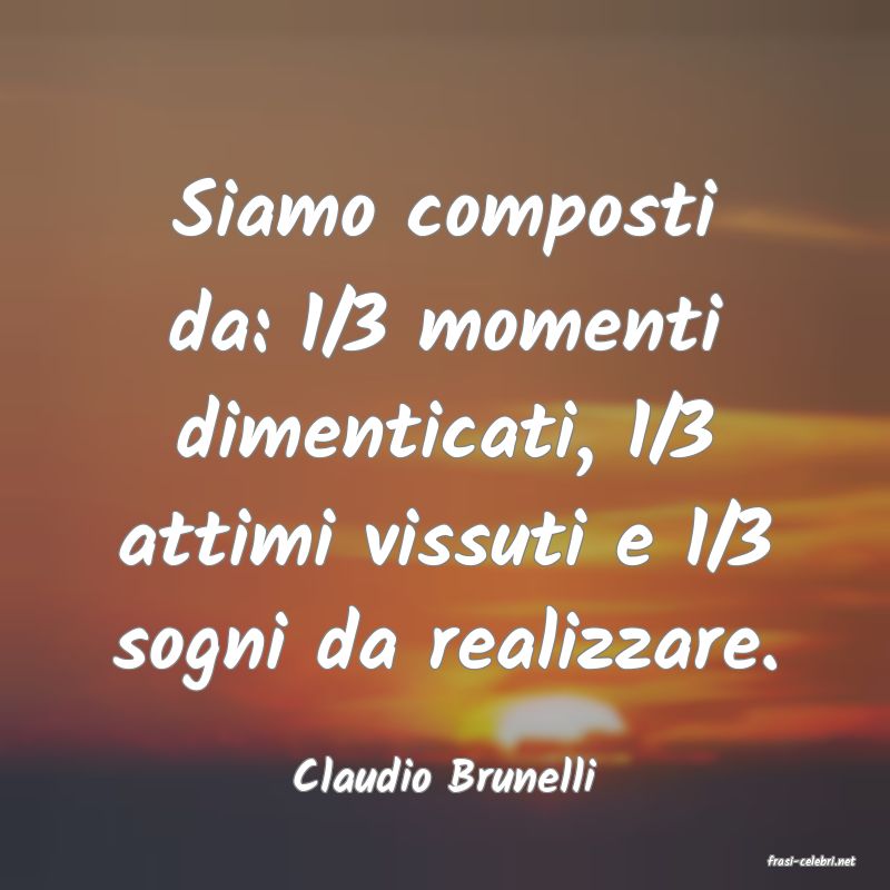 frasi di  Claudio Brunelli
