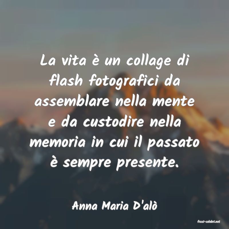 frasi di Anna Maria D'al