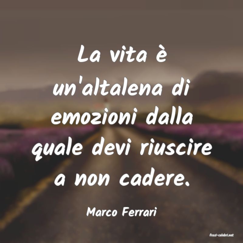 frasi di Marco Ferrari