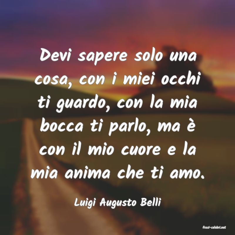 frasi di  Luigi Augusto Belli
