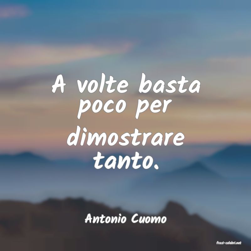 frasi di  Antonio Cuomo
