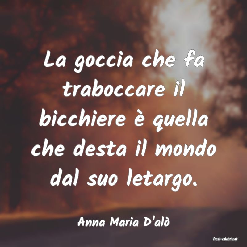 frasi di Anna Maria D'al