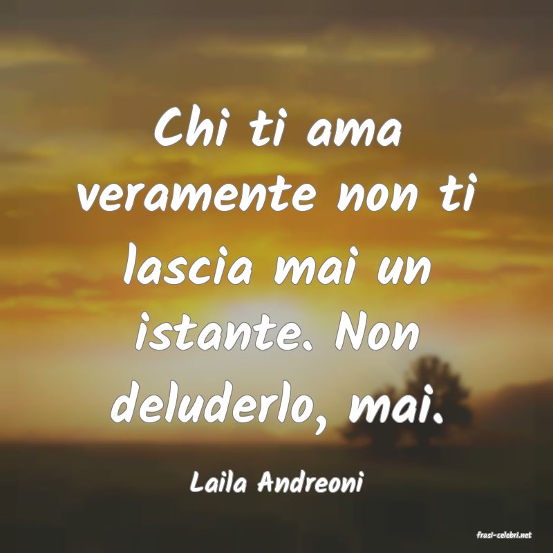frasi di  Laila Andreoni
