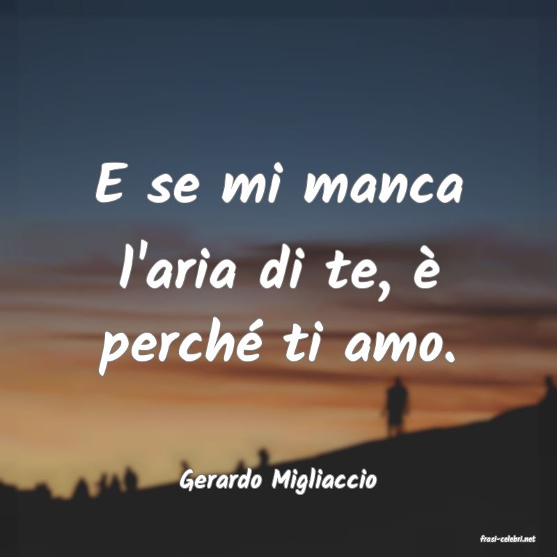 frasi di  Gerardo Migliaccio
