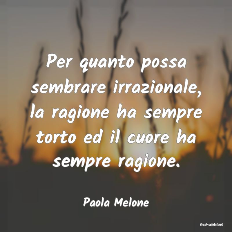 frasi di  Paola Melone
