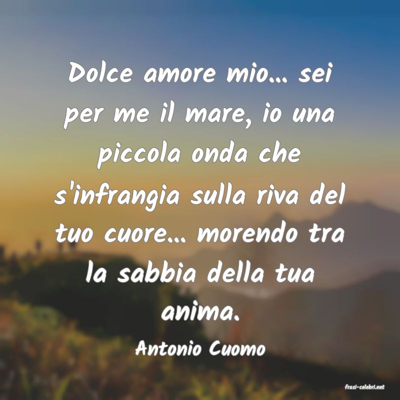 frasi di  Antonio Cuomo
