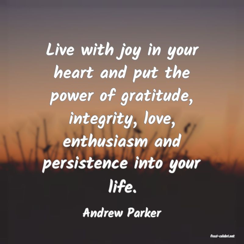 frasi di  Andrew Parker
