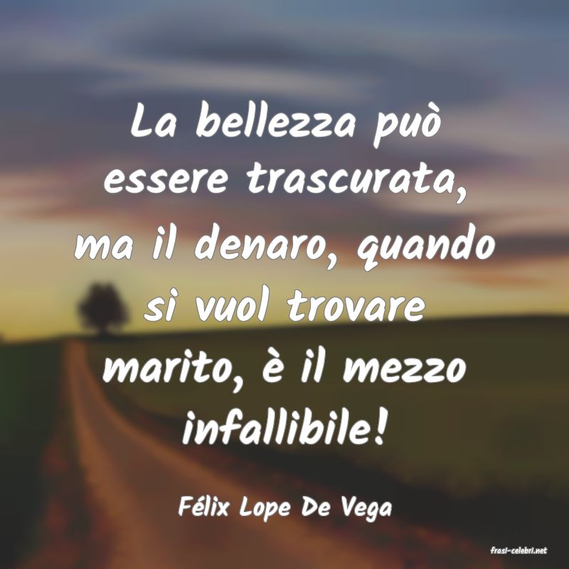 frasi di Flix Lope De Vega
