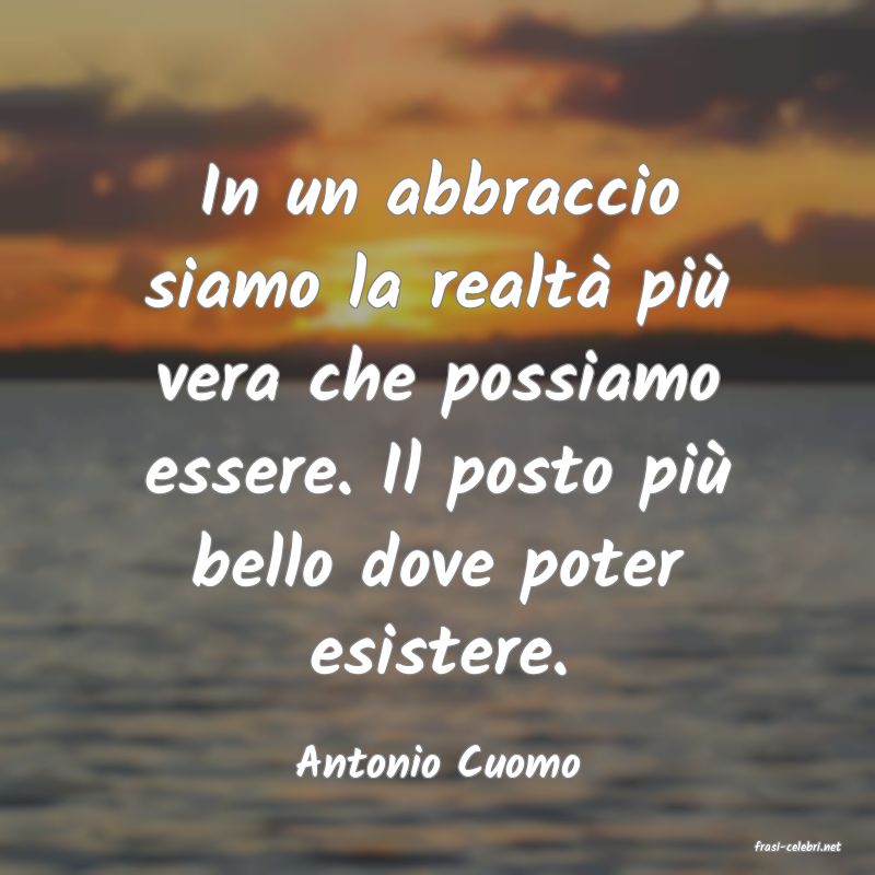 frasi di  Antonio Cuomo
