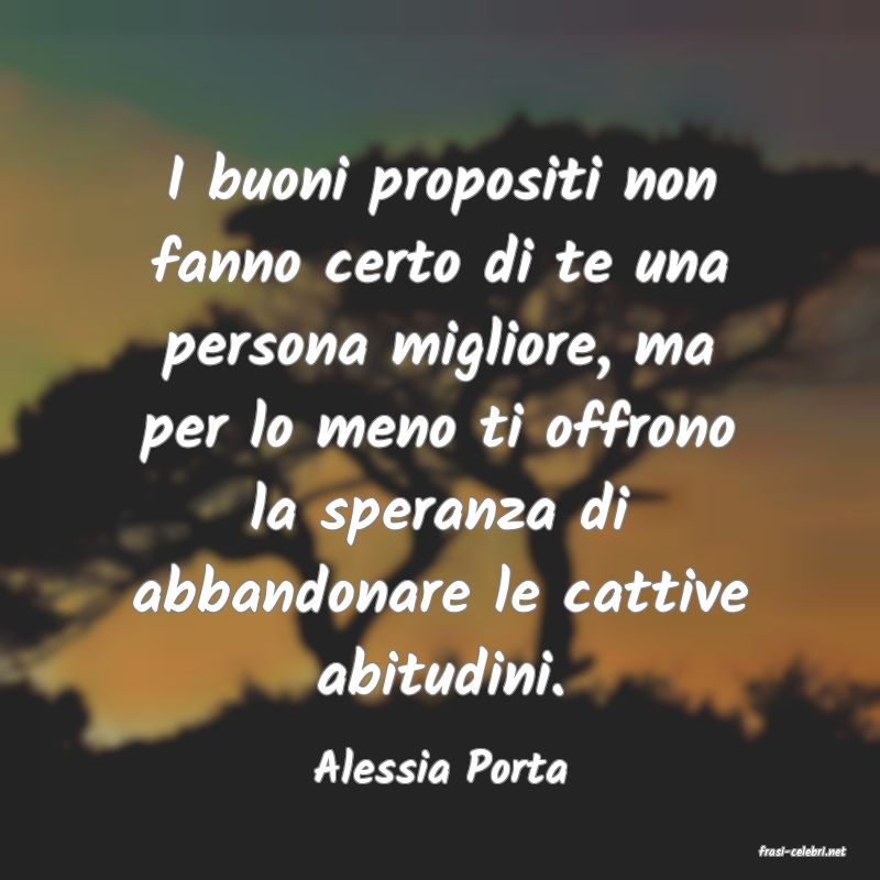 frasi di  Alessia Porta
