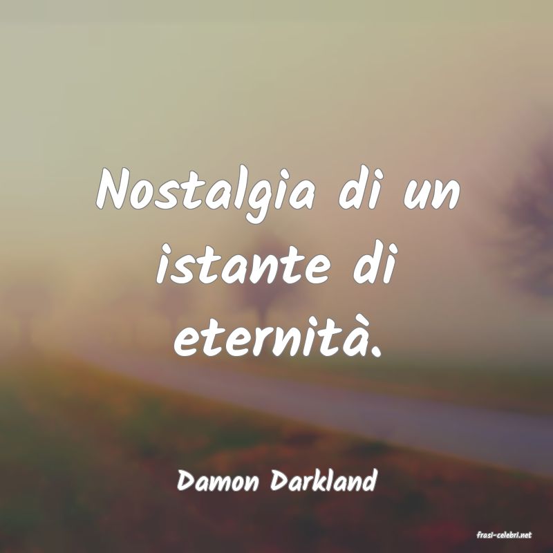 frasi di  Damon Darkland
