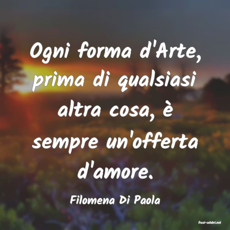 frasi di  Filomena Di Paola
