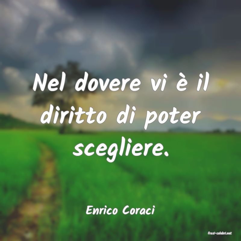 frasi di  Enrico Coraci
