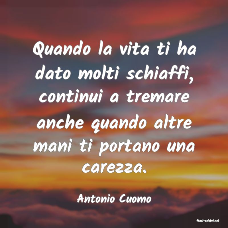 frasi di  Antonio Cuomo
