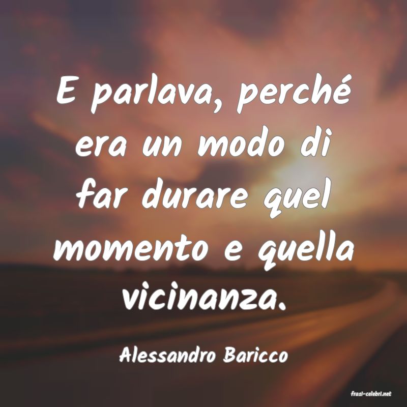 frasi di  Alessandro Baricco
