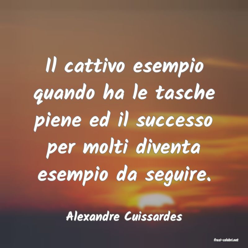frasi di  Alexandre Cuissardes

