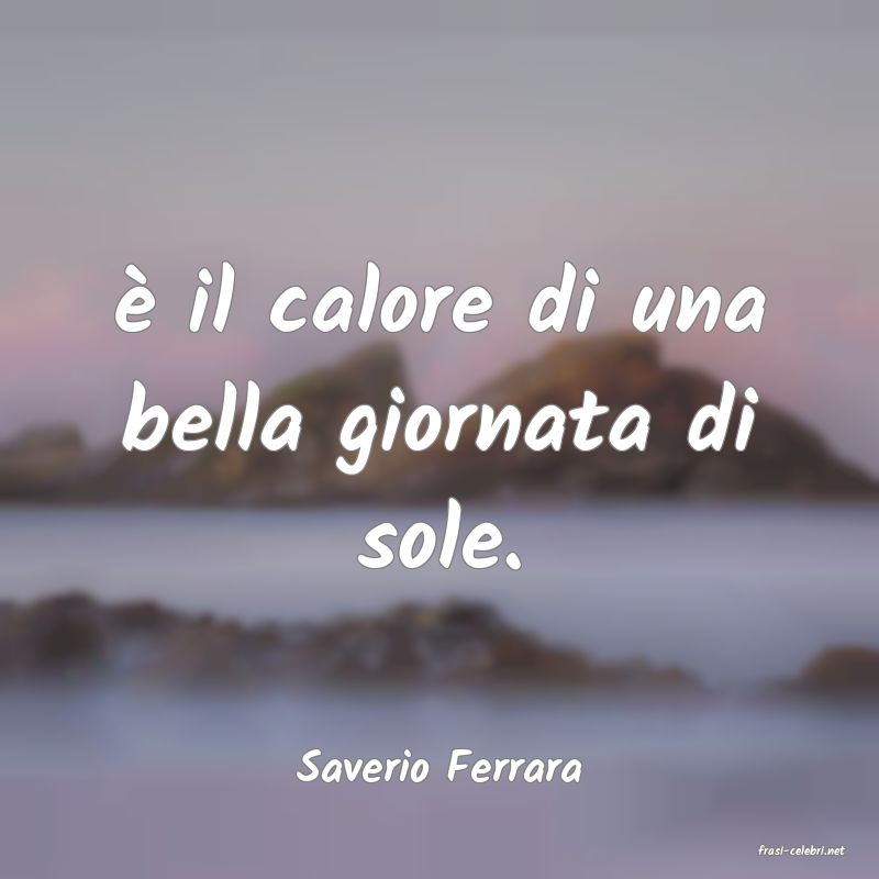 frasi di  Saverio Ferrara
