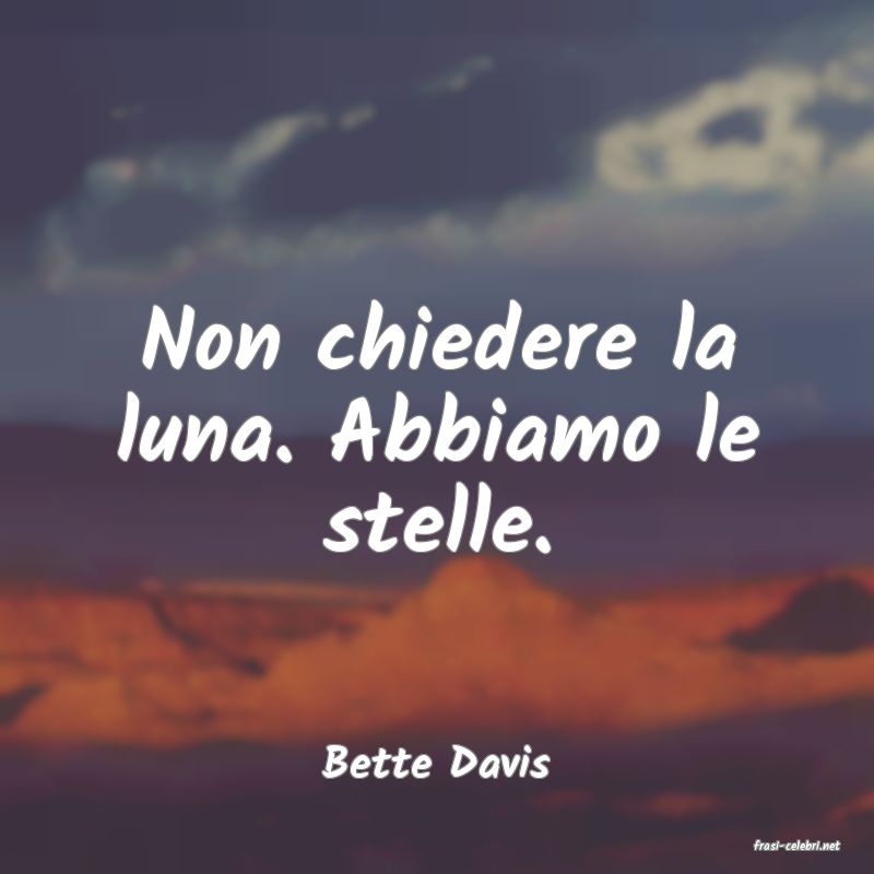 frasi di  Bette Davis
