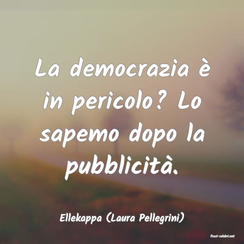 frasi di Ellekappa (Laura Pellegrini)