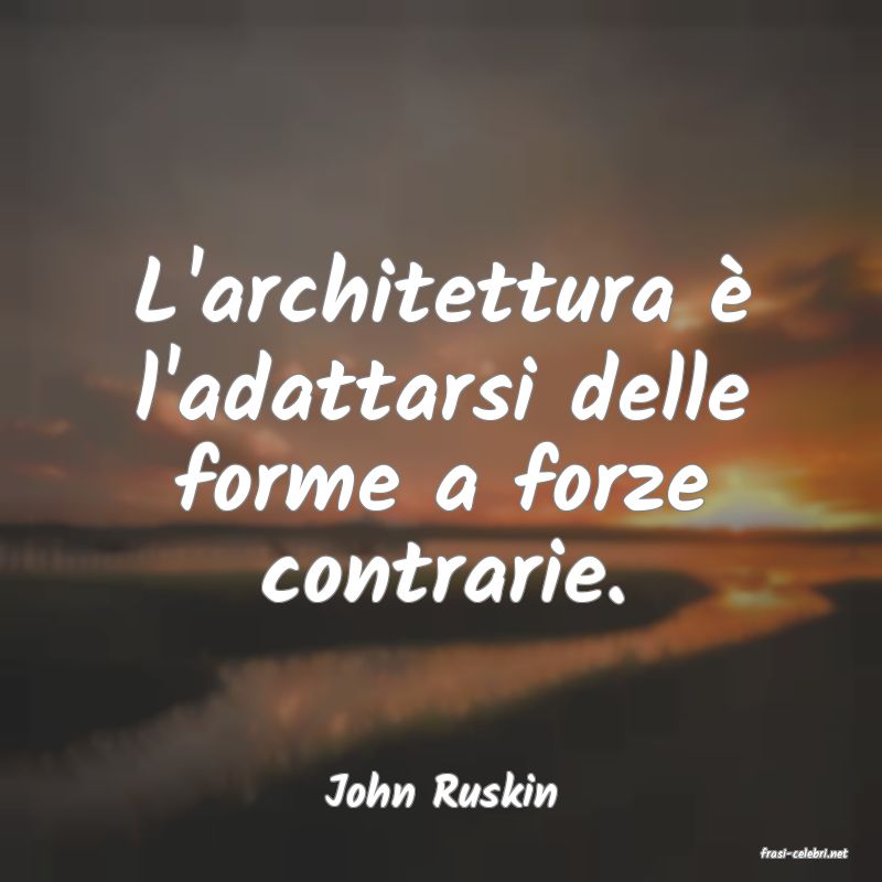frasi di John Ruskin