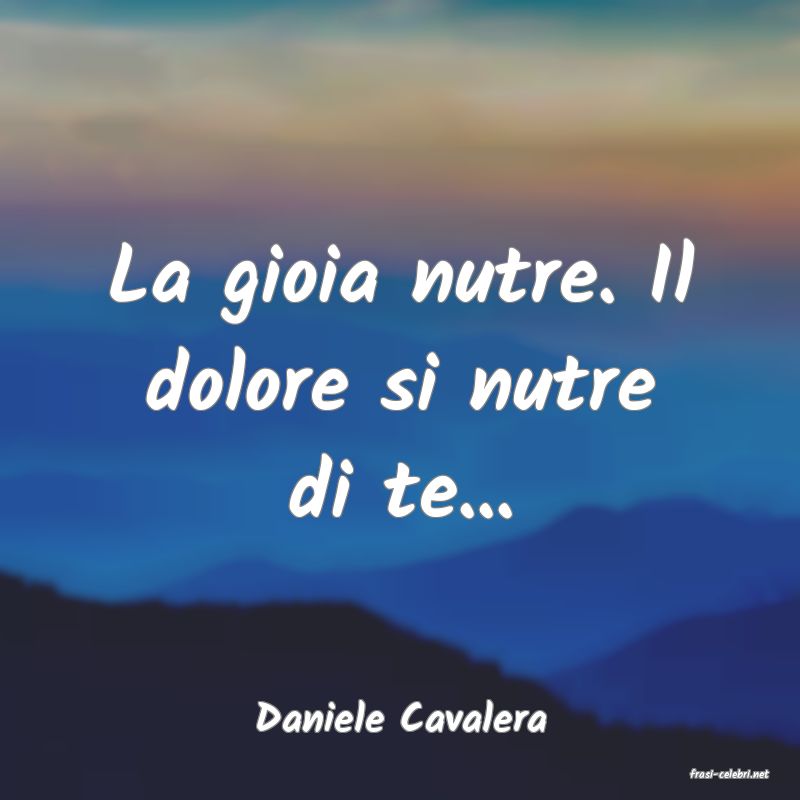 frasi di Daniele Cavalera