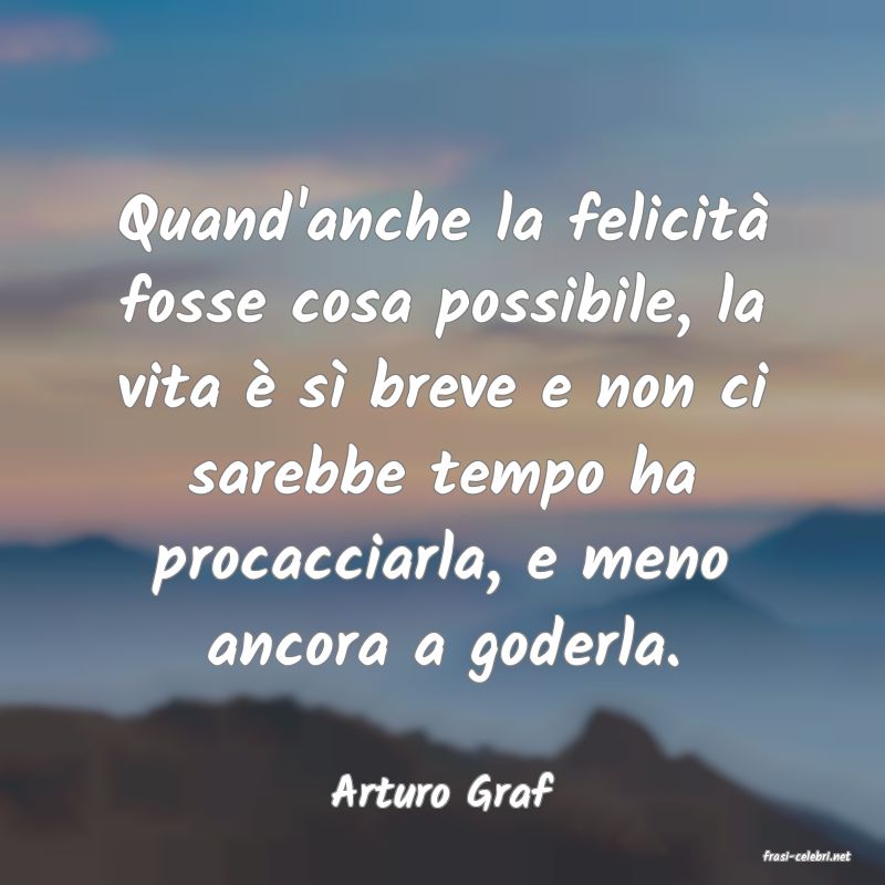 frasi di Arturo Graf