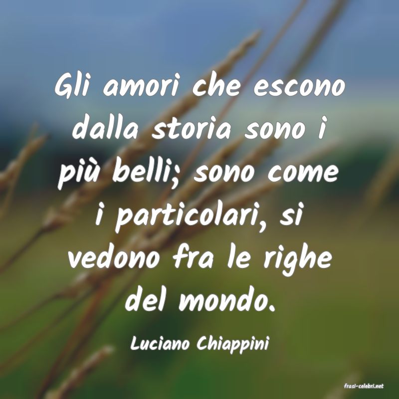 frasi di  Luciano Chiappini
