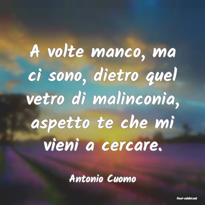 frasi di  Antonio Cuomo
