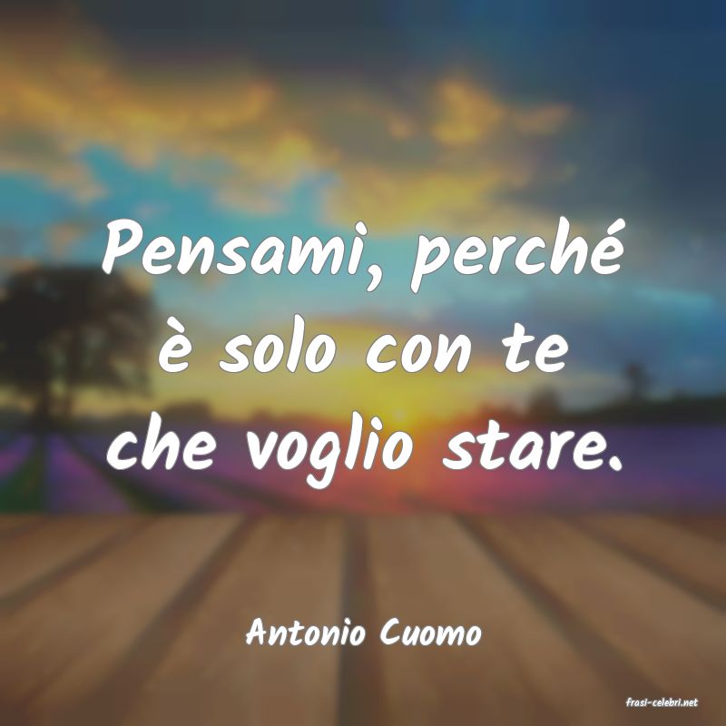 frasi di  Antonio Cuomo
