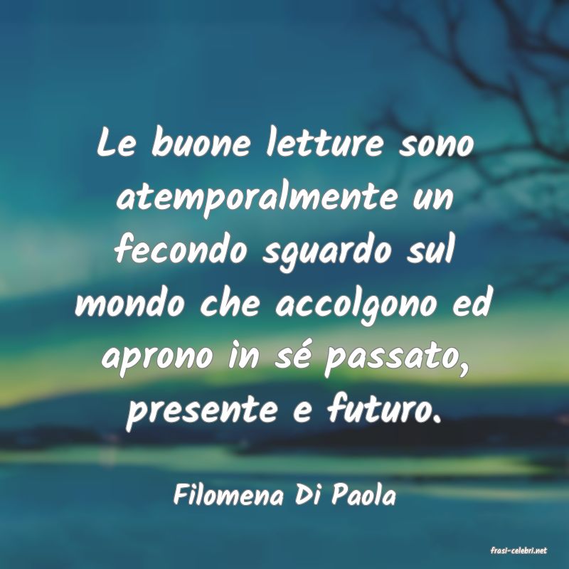 frasi di  Filomena Di Paola
