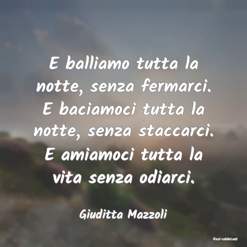 frasi di  Giuditta Mazzoli
