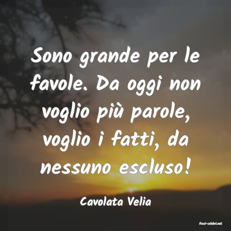 frasi di  Cavolata Velia
