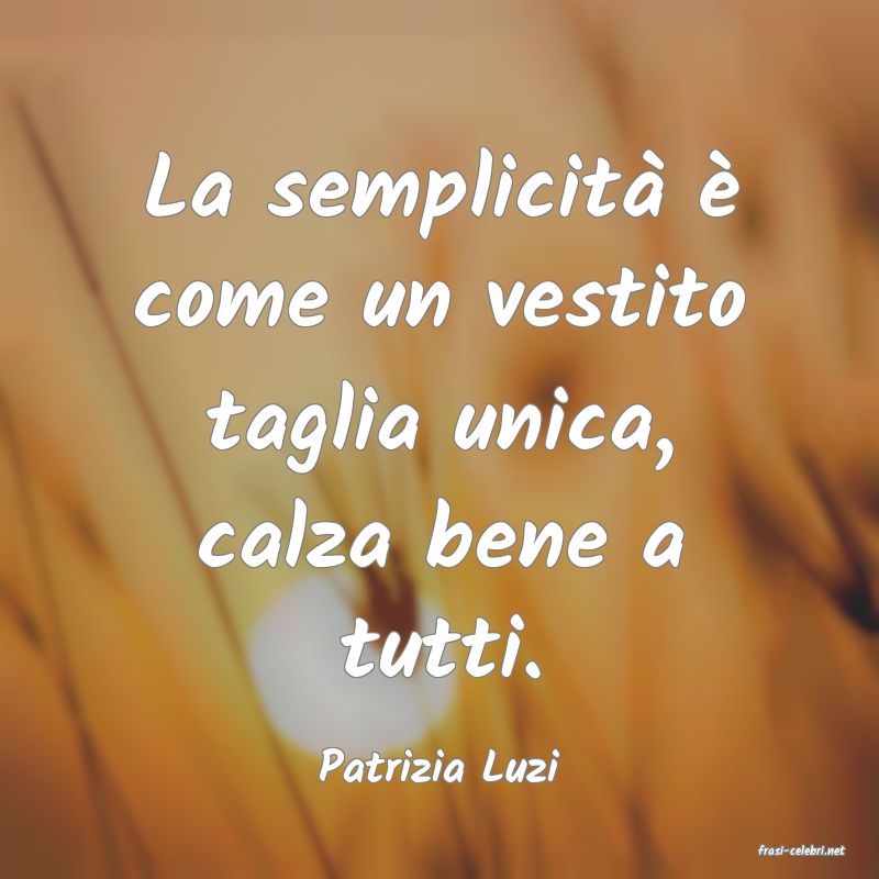 frasi di  Patrizia Luzi
