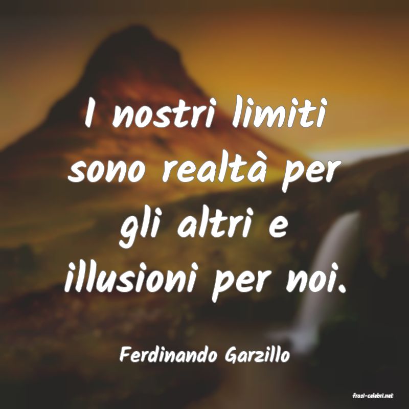 frasi di  Ferdinando Garzillo
