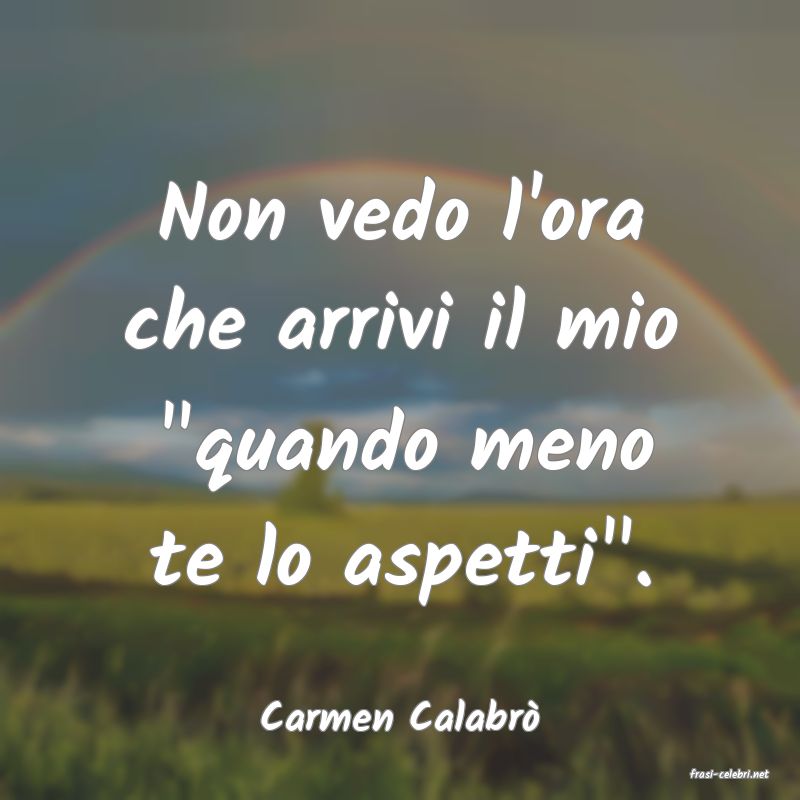 frasi di Carmen Calabr