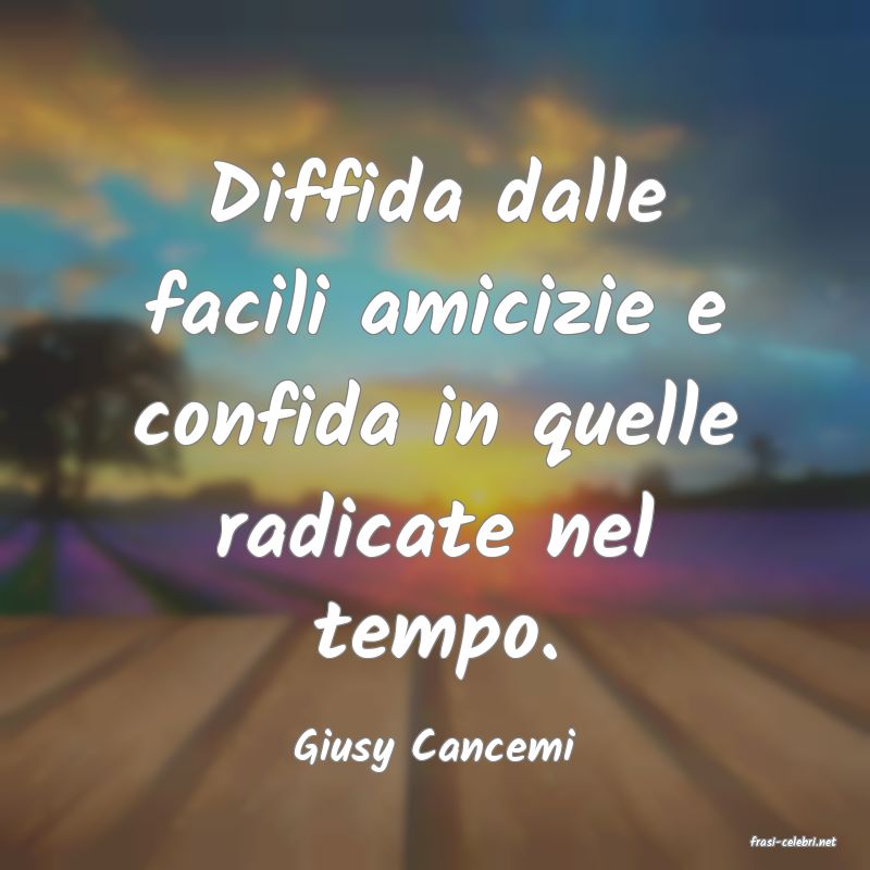 frasi di  Giusy Cancemi
