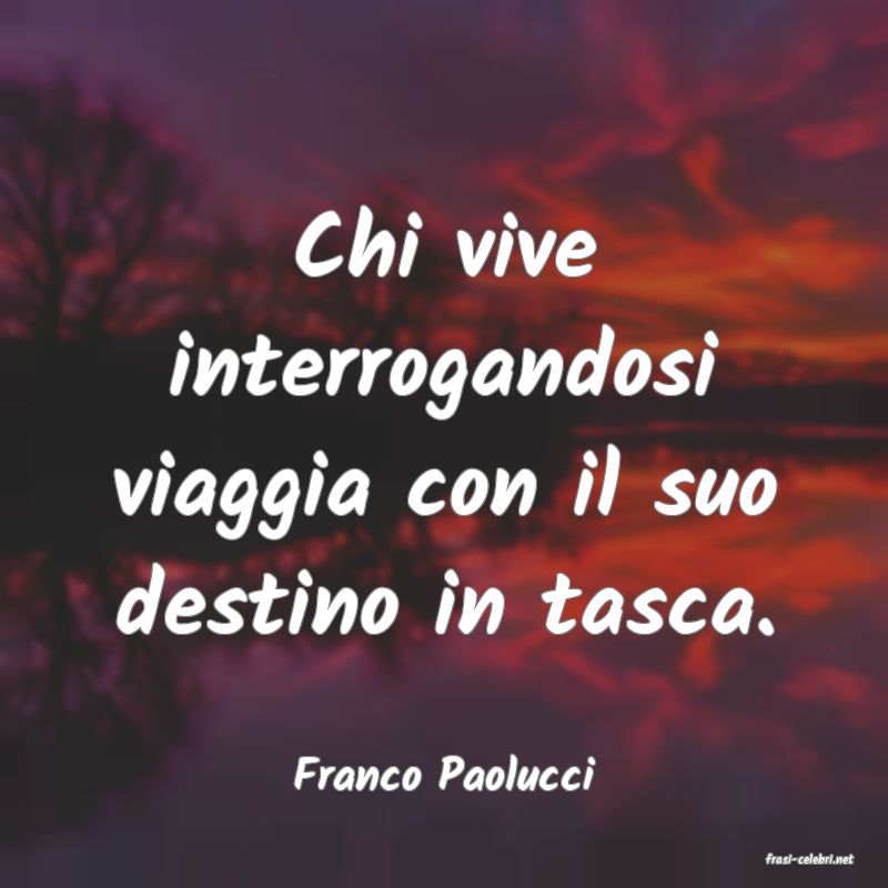 frasi di  Franco Paolucci
