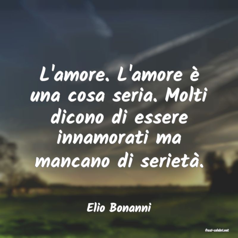 frasi di  Elio Bonanni
